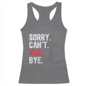 Funny Sorry Can't VBS Bye Racerback Tank Top VBS Cross TS11 Charcoal Print Your Wear