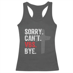 Funny Sorry Can't VBS Bye Racerback Tank Top VBS Cross TS11 Dark Heather Print Your Wear