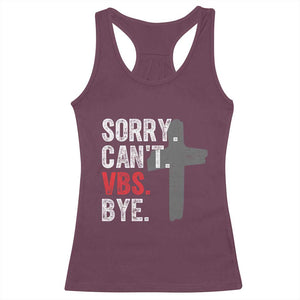 Funny Sorry Can't VBS Bye Racerback Tank Top VBS Cross TS11 Maroon Print Your Wear