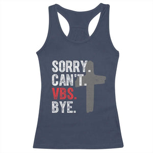 Funny Sorry Can't VBS Bye Racerback Tank Top VBS Cross TS11 Navy Print Your Wear