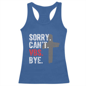 Funny Sorry Can't VBS Bye Racerback Tank Top VBS Cross TS11 Royal Blue Print Your Wear