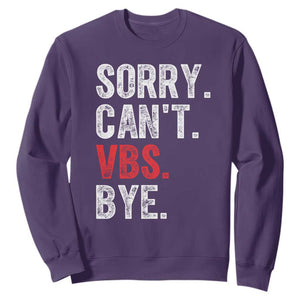Funny Sorry Can't VBS Bye Sweatshirt TS11 Purple Print Your Wear