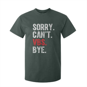 Funny Sorry Can't VBS Bye T Shirt For Kid TS11 Dark Forest Green Print Your Wear