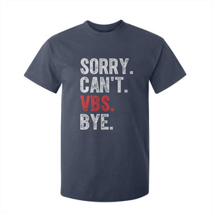Funny Sorry Can't VBS Bye T Shirt For Kid TS11 Navy Print Your Wear