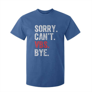 Funny Sorry Can't VBS Bye T Shirt For Kid TS11 Royal Blue Print Your Wear