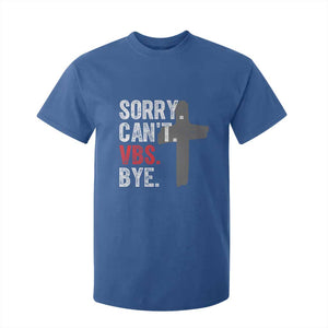 Funny Sorry Can't VBS Bye T Shirt For Kid VBS Cross TS11 Royal Blue Print Your Wear