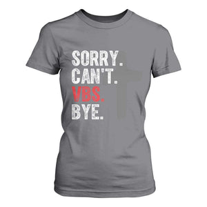Funny Sorry Can't VBS Bye T Shirt For Women VBS Cross TS11 Charcoal Print Your Wear