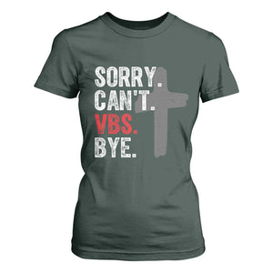 Funny Sorry Can't VBS Bye T Shirt For Women VBS Cross TS11 Dark Forest Green Print Your Wear