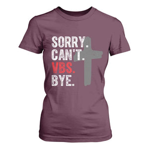 Funny Sorry Can't VBS Bye T Shirt For Women VBS Cross TS11 Maroon Print Your Wear