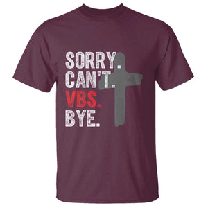 Funny Sorry Can't VBS Bye T Shirt VBS Cross TS11 Maroon Print Your Wear