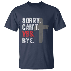 Funny Sorry Can't VBS Bye T Shirt VBS Cross TS11 Navy Print Your Wear