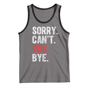 Funny Sorry Can't VBS Bye Tank Top TS11 Deep Heather Black Print Your Wear