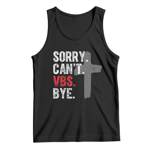 Funny Sorry Can't VBS Bye Tank Top VBS Cross TS11 Black Print Your Wear