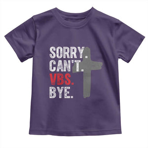 Funny Sorry Can't VBS Bye Toddler T Shirt VBS Cross TS11 Purple Print Your Wear