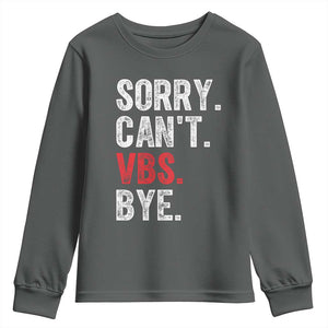 Funny Sorry Can't VBS Bye Youth Sweatshirt TS11 Dark Heather Print Your Wear