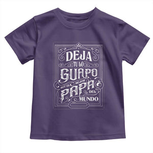 Funny Spanish Dad Toddler T Shirt Deja Tu Lo Guapo Soy El Mejor Papa Del Mundo TS11 Purple Print Your Wear
