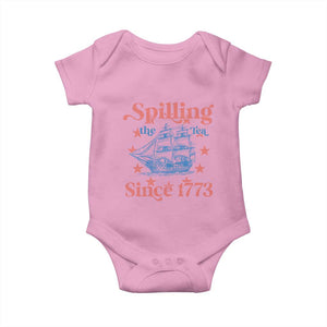 Funny Spilling The Tea Since 1776 Baby Onesie Us History Teacher 4th Of July TS11 Light Pink Print Your Wear