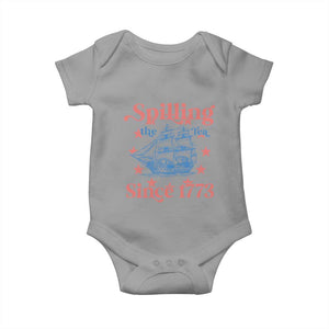 Funny Spilling The Tea Since 1776 Baby Onesie Us History Teacher 4th Of July TS11 Sport Gray Print Your Wear
