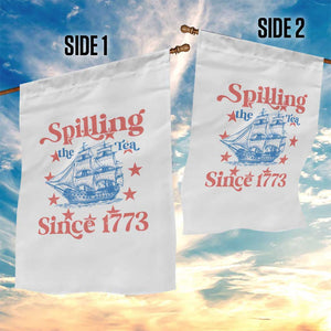 Funny Spilling The Tea Since 1776 Garden Flag Us History Teacher 4th Of July TS11 Print Your Wear