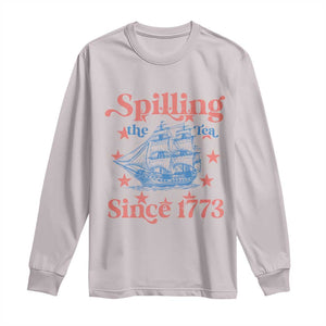 Funny Spilling The Tea Since 1776 Long Sleeve Shirt Us History Teacher 4th Of July TS11 Ice Gray Print Your Wear