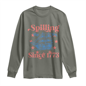 Funny Spilling The Tea Since 1776 Long Sleeve Shirt Us History Teacher 4th Of July TS11 Military Green Print Your Wear