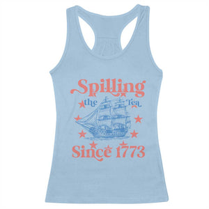 Funny Spilling The Tea Since 1776 Racerback Tank Top Us History Teacher 4th Of July TS11 Light Blue Print Your Wear