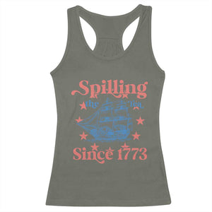 Funny Spilling The Tea Since 1776 Racerback Tank Top Us History Teacher 4th Of July TS11 Military Green Print Your Wear