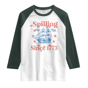 Funny Spilling The Tea Since 1776 Raglan Shirt Us History Teacher 4th Of July TS11 White Dark Forest Green Print Your Wear