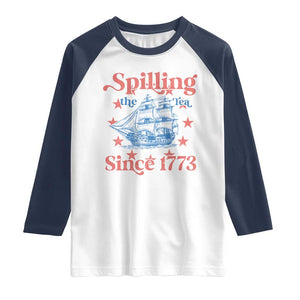 Funny Spilling The Tea Since 1776 Raglan Shirt Us History Teacher 4th Of July TS11 White Navy Print Your Wear