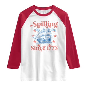 Funny Spilling The Tea Since 1776 Raglan Shirt Us History Teacher 4th Of July TS11 White Red Print Your Wear