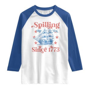 Funny Spilling The Tea Since 1776 Raglan Shirt Us History Teacher 4th Of July TS11 White Royal Print Your Wear