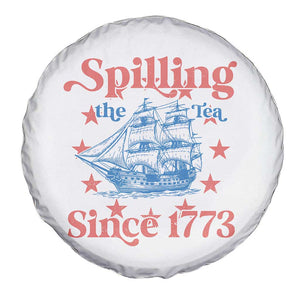 Funny Spilling The Tea Since 1776 Spare Tire Cover Us History Teacher 4th Of July TS11 Print Your Wear
