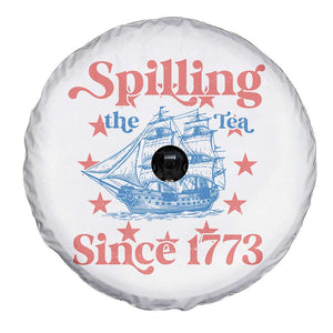 Funny Spilling The Tea Since 1776 Spare Tire Cover Us History Teacher 4th Of July TS11 Print Your Wear