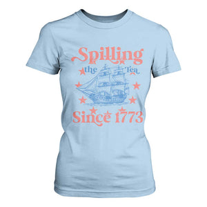 Funny Spilling The Tea Since 1776 T Shirt For Women Us History Teacher 4th Of July TS11 Light Blue Print Your Wear