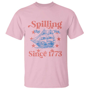 Funny Spilling The Tea Since 1776 T Shirt Us History Teacher 4th Of July TS11 Light Pink Print Your Wear