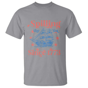 Funny Spilling The Tea Since 1776 T Shirt Us History Teacher 4th Of July TS11 Sport Gray Print Your Wear