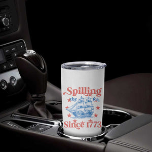 Funny Spilling The Tea Since 1776 Tumbler Cup Us History Teacher 4th Of July TS11 Print Your Wear