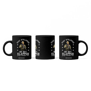 Funny Stay Trapped Or Get Clapped George Washington Coffee Mug 4th of July TS11 Print Your Wear