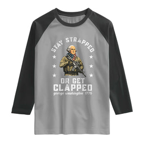 Funny Stay Trapped Or Get Clapped George Washington Raglan Shirt 4th of July TS11 Sport Gray Black Print Your Wear