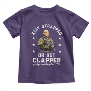 Funny Stay Trapped Or Get Clapped George Washington Toddler T Shirt 4th of July TS11 Purple Print Your Wear