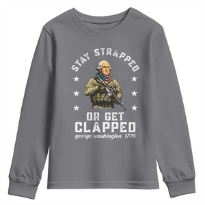 Funny Stay Trapped Or Get Clapped George Washington Youth Sweatshirt 4th of July TS11 Charcoal Print Your Wear