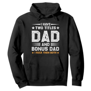 Funny Step Dad Hoodie I Have Two Titles Dad And Step-Dad TS10 Black Print Your Wear