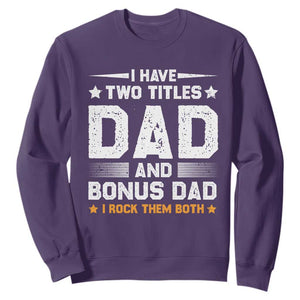 Funny Step Dad Sweatshirt I Have Two Titles Dad And Step-Dad TS10 Purple Print Your Wear