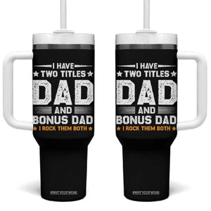 Funny Step Dad Tumbler With Handle I Have Two Titles Dad And Step-Dad TS10 One Size: 40 oz Black Print Your Wear
