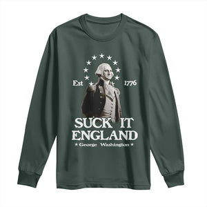 Funny Suck It England Long Sleeve Shirt 4th of July 1776 George Washington TS11 Dark Forest Green Print Your Wear