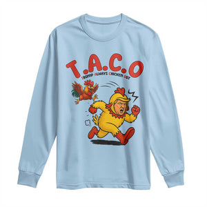 Funny TACO Running Chicken Long Sleeve Shirt Trump Always Chickens Out Hilarious Political TS02 Light Blue Print Your Wear