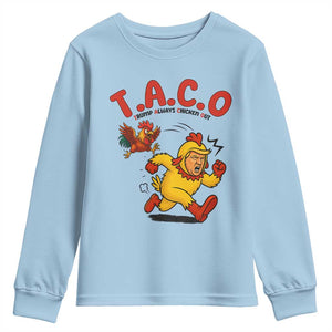 Funny TACO Running Chicken Youth Sweatshirt Trump Always Chickens Out Hilarious Political TS02 Light Blue Print Your Wear