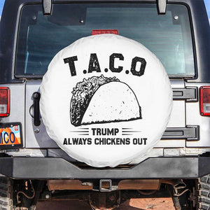 Funny Taco Trump Always Chickens Out Spare Tire Cover T.A.C.O TS10 No hole White Print Your Wear