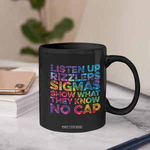 Funny Teacher Coffee Mug Listen Up Rizzlers Sigmas Show Work No Cap Tie-Dye TS10 Print Your Wear