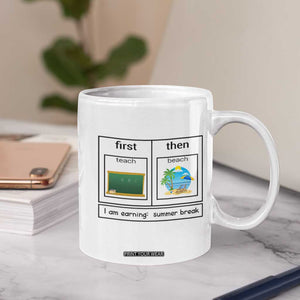 Funny Teacher Summer Break Coffee Mug First Teach Then Beach Vacation Mode TS02 Print Your Wear